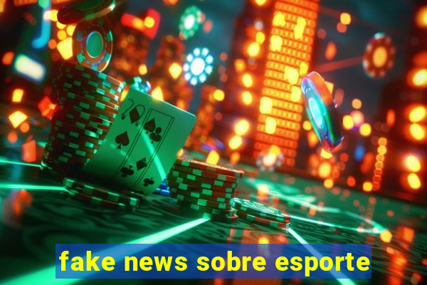 fake news sobre esporte